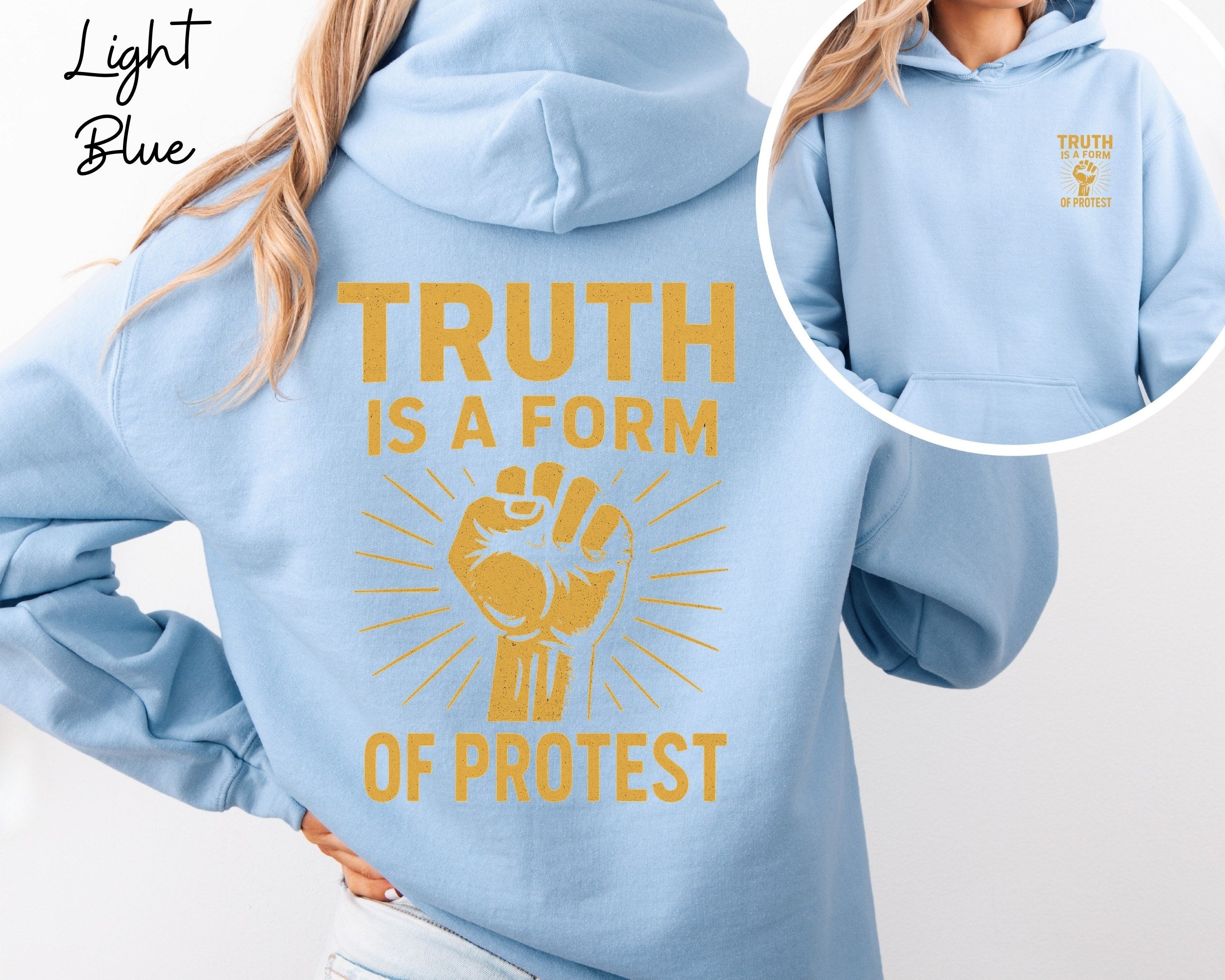 Truth Is a Form of Protest Hoodie – Bold Front & Back Graphic, Streetwear Activist Statement, Unisex Political Graphic Hoodie