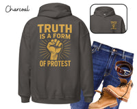 Truth Is a Form of Protest Hoodie – Bold Front & Back Graphic, Streetwear Activist Statement, Unisex Political Graphic Hoodie
