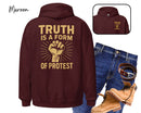 Truth Is a Form of Protest Hoodie – Bold Front & Back Graphic, Streetwear Activist Statement, Unisex Political Graphic Hoodie