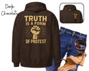 Truth Is a Form of Protest Hoodie – Bold Front & Back Graphic, Streetwear Activist Statement, Unisex Political Graphic Hoodie