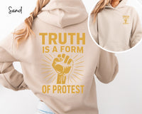 Truth Is a Form of Protest Hoodie – Bold Front & Back Graphic, Streetwear Activist Statement, Unisex Political Graphic Hoodie
