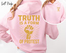 Truth Is a Form of Protest Hoodie – Bold Front & Back Graphic, Streetwear Activist Statement, Unisex Political Graphic Hoodie