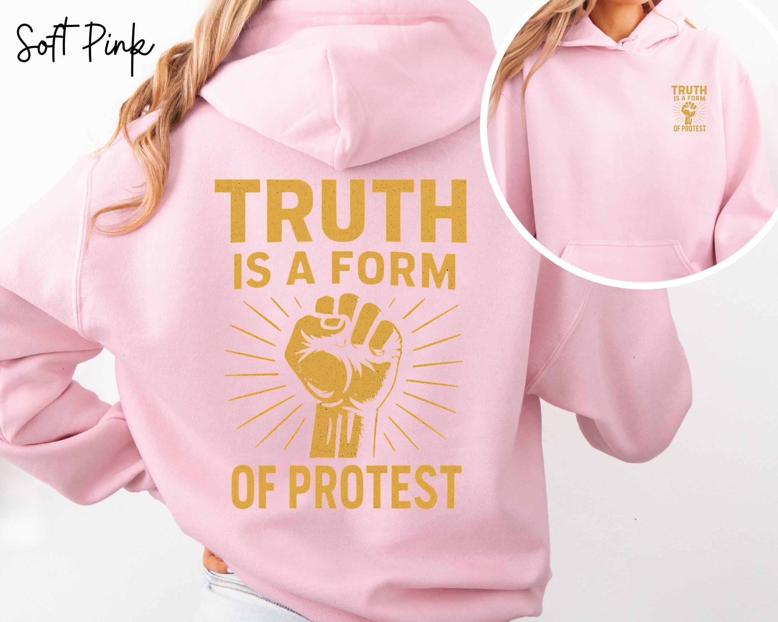 Truth Is a Form of Protest Hoodie – Bold Front & Back Graphic, Streetwear Activist Statement, Unisex Political Graphic Hoodie