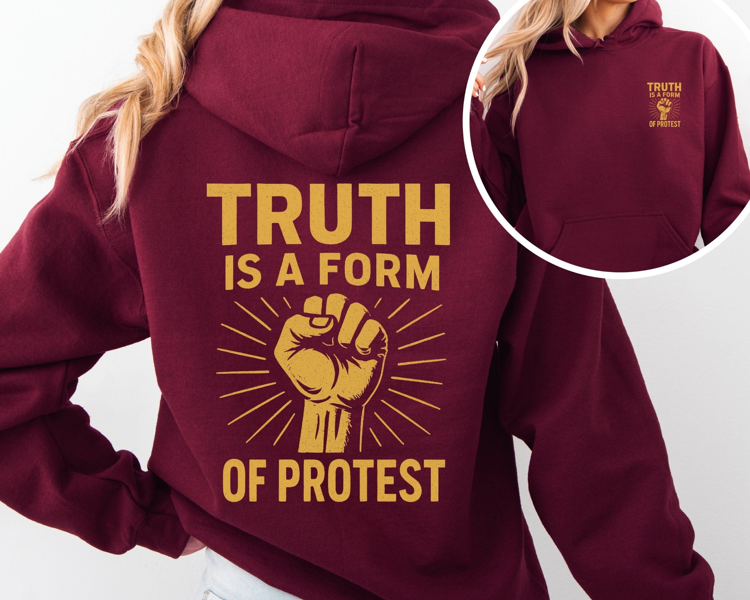 Truth Is a Form of Protest Hoodie – Bold Front & Back Graphic, Streetwear Activist Statement, Unisex Political Graphic Hoodie