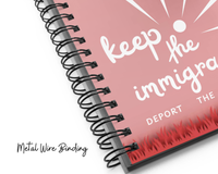 Keep the Immigrants, Deport the Racists Notebook – Progressive Journal for Activists, Anti‑Racism Quote Notebook, Social Justice Stationery, Equality Gift