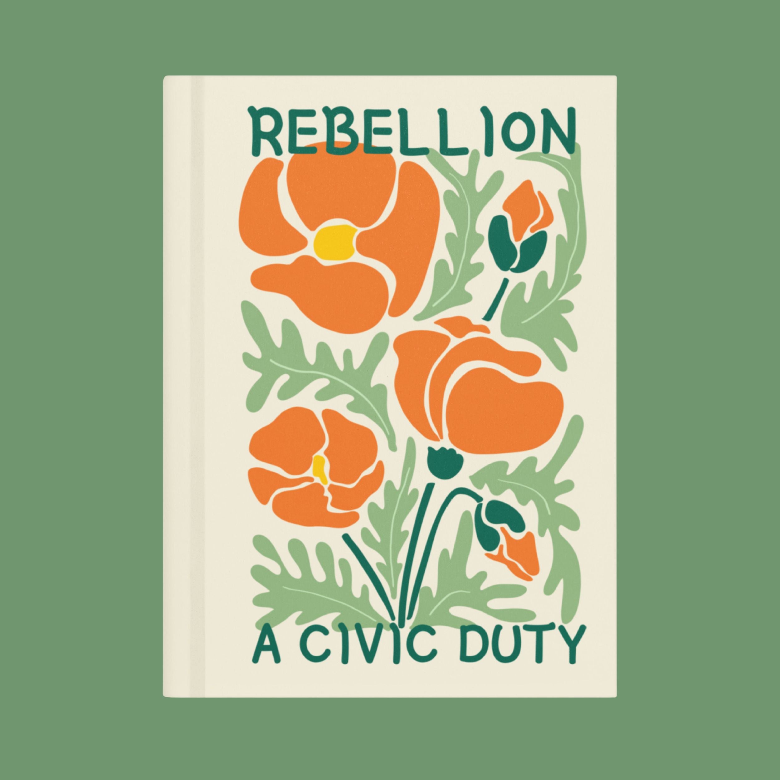 Hardcover Floral Journal – “Rebellion: A Civic Duty” | Inspirational Notebook | Aesthetic Writing Journal | Daily Planner | Gift for Writers & Creatives